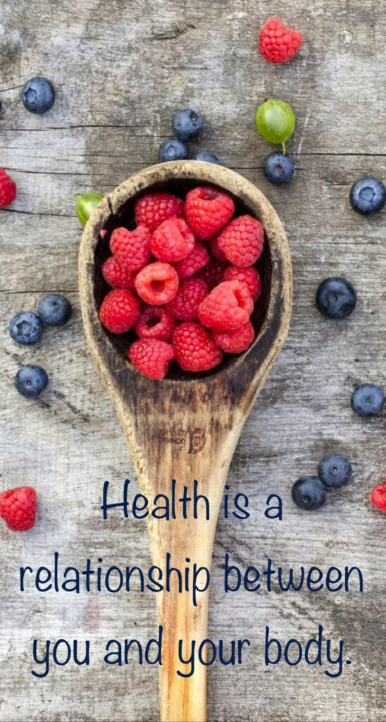 Health is a relationship between you and your body